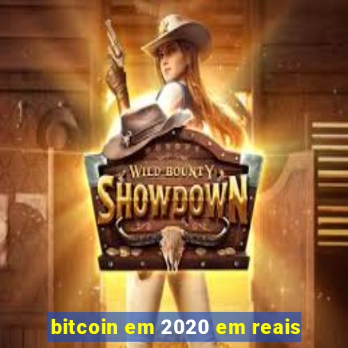 bitcoin em 2020 em reais